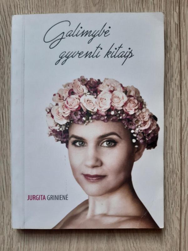 Galimybe gyventi kitaip - Jurgita Griniene, knyga 3