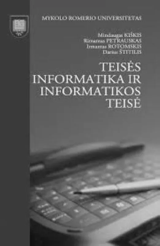 Teisės informatika ir informatikos teisė - M. Kiškis, R.  Petrauskas, I.  Rotomskis, D.  Štitilis, knyga