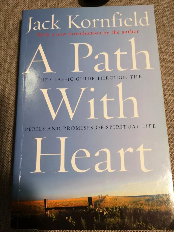 A Path With Heart The Classic Guide Through The Perils And Promises Of Spiritual Life - Jack Kornfield, knyga