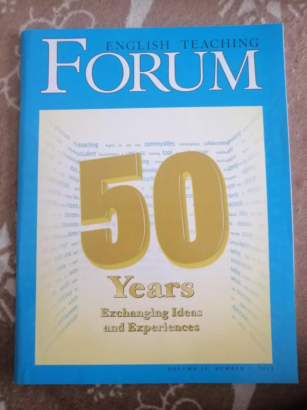 English Teaching Forum - 50 Years Exchanging Ideas and Experiences - Autorių Kolektyvas, knyga