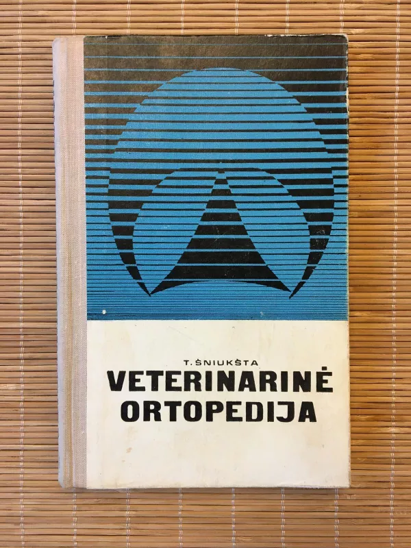 Veterinarinė ortopedija - T. Šniukšta, knyga