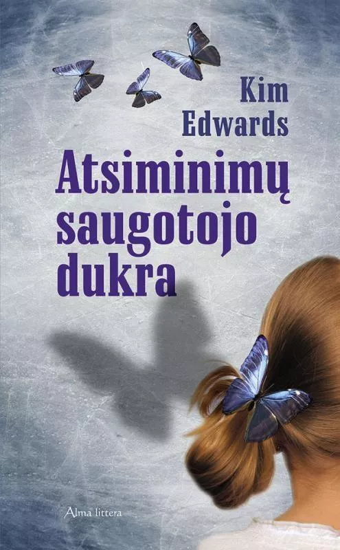 Atsiminimų saugotojo dukra - Kim Edwards, knyga