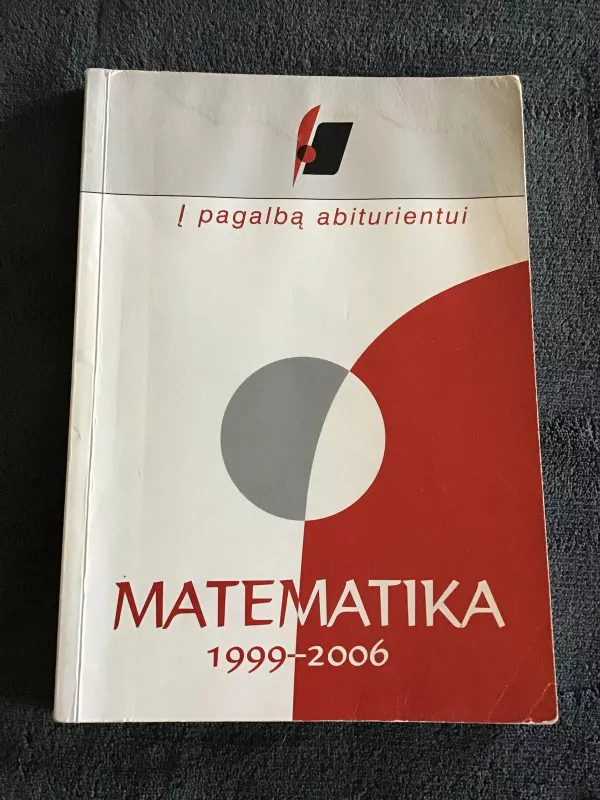 Į pagalbą abiturientui. Matematika 1999-2006 - Nacionalinis egzaminų centras , knyga