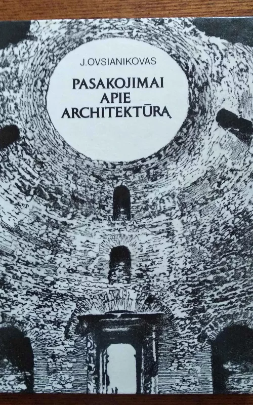 Pasakojimai apie architektūrą - Jurijus Ovsianikovas, knyga
