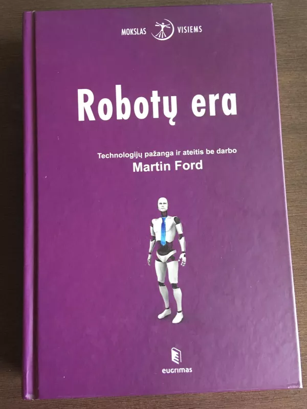 Robotų era: technologijų pažanga ir ateitis be darbo - Martin Ford, knyga 5