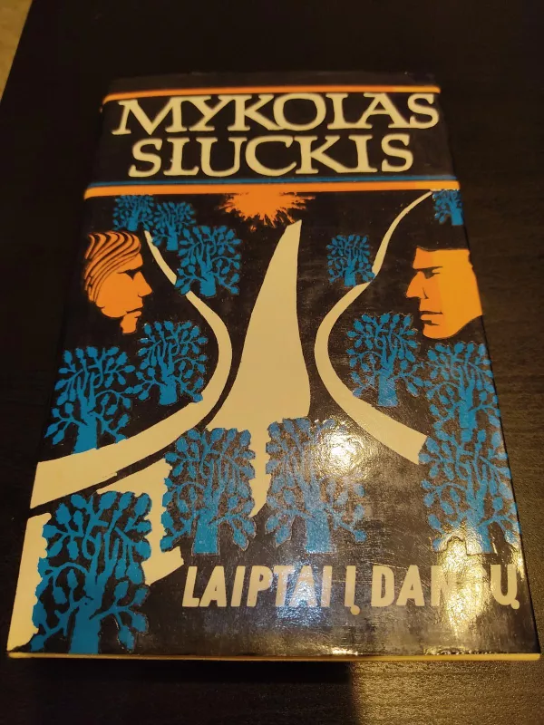 Laiptai į dangų - Mykolas Sluckis, knyga 5