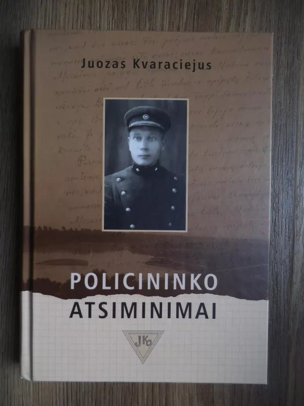 Policininko atsiminimai - Juozas Kvaraciejus, knyga 3