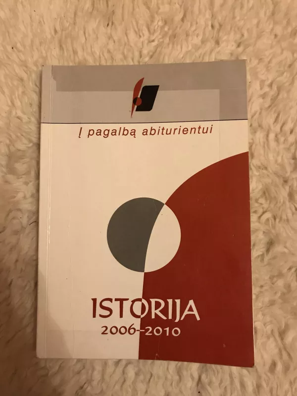 Į pagalbą abiturientui Istorija 2006-2010 - Autorių Kolektyvas, knyga