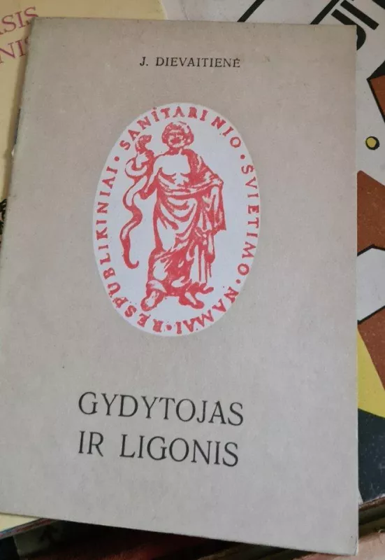 Gydytojas ir ligonis - J. Dievaitienė, knyga