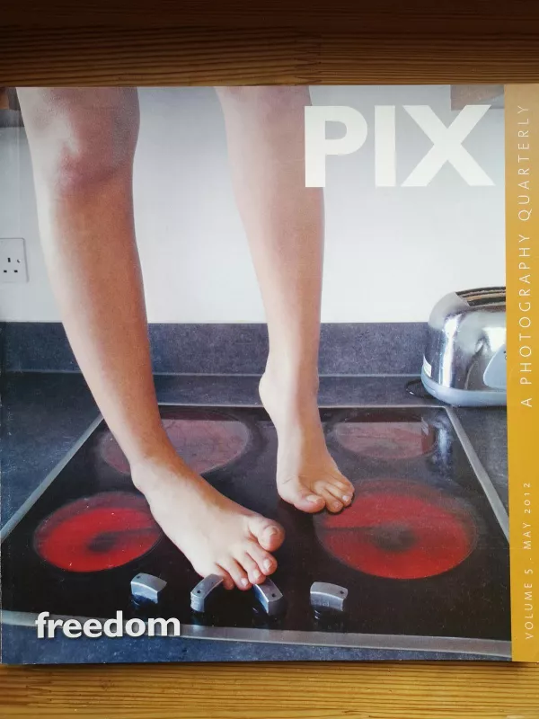 PIX freedom. A photography quarterly 2012 May - Autorių Kolektyvas, knyga