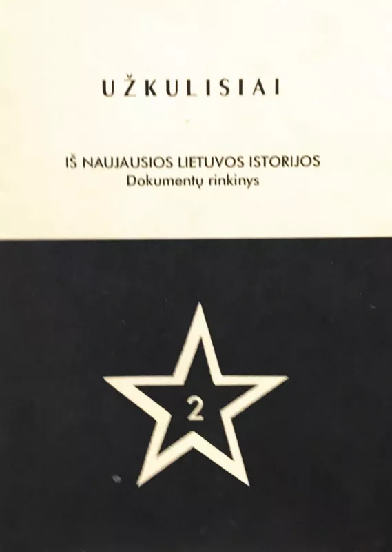 Užkulisiai. Iš naujausios Lietuvos istorijos (2 dalis) - Autorių Kolektyvas, knyga