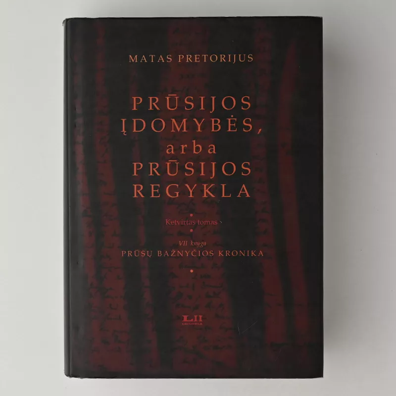 Prūsijos įdomybės, arba Prūsijos regykla (5 tomai) - Matas Pretorijus, knyga