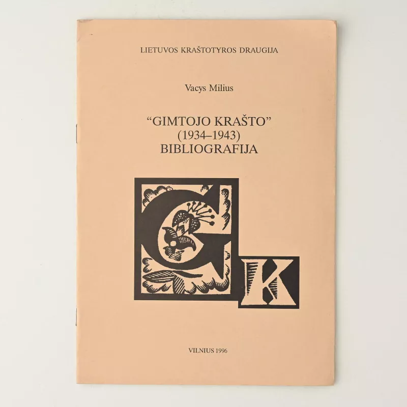 ,,Gimtojo krašto" (1934-1943 m.) bibliografija - Vacys Milius, knyga