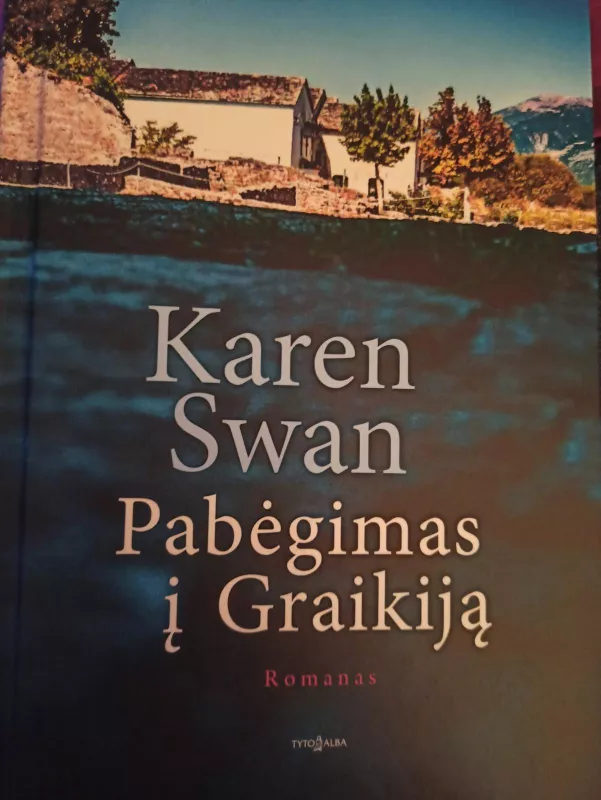 Pabegimas į Graikiją - Karen Swan, knyga
