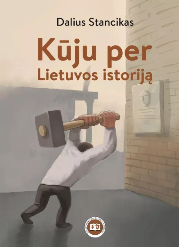 Kūju per Lietuvos istoriją - Dalius Stancikas, knyga