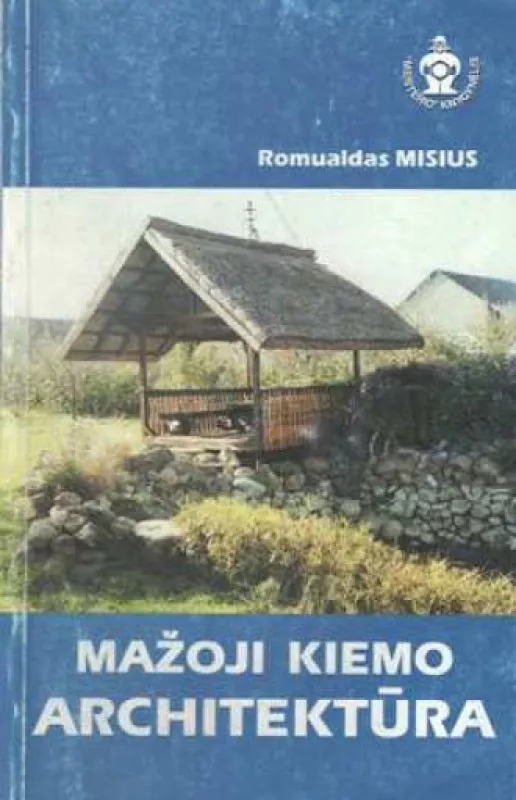 Mažoji kiemo architektūra - Romualdas Misius, knyga
