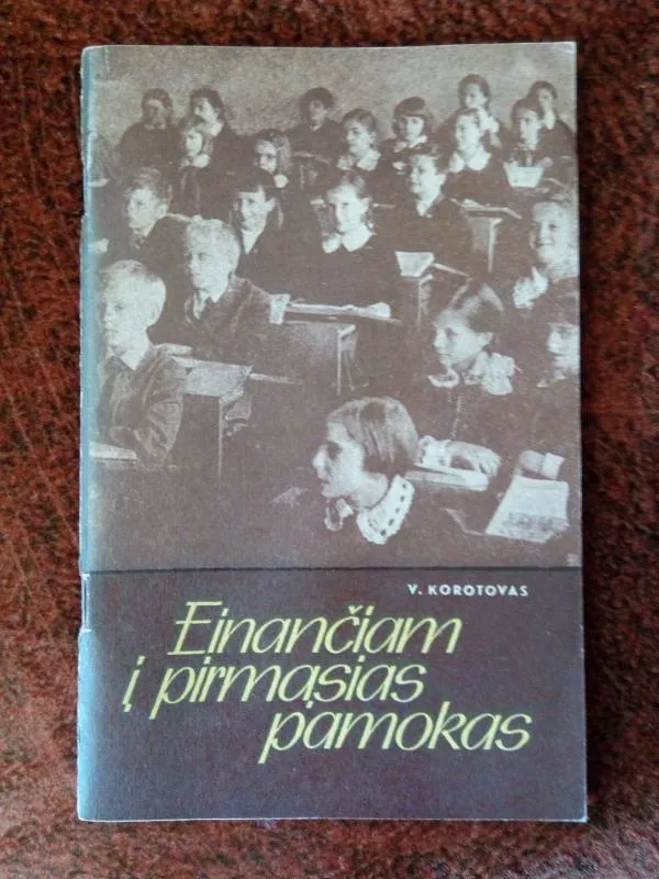 Einančiam į pirmasias pamokas - V. KOROTOVAS, knyga