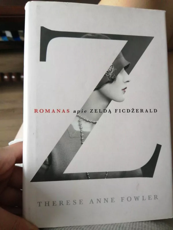 Z. Romanas apie Zeldą Ficdžerald - Therese Anne Fowler, knyga