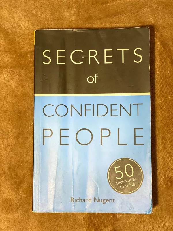 Secrets of Confident People: 50 Strategies to Shine - Richard Nugent, knyga
