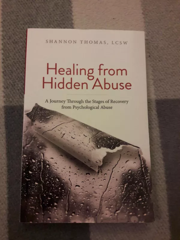 Healing from hidden abuse: A journey through the stages of recovery from psychological abuse - Shannon Thomas, knyga