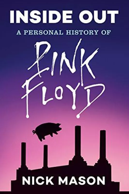Inside Out: A Personal History of Pink Floyd - Nick Mason, knyga