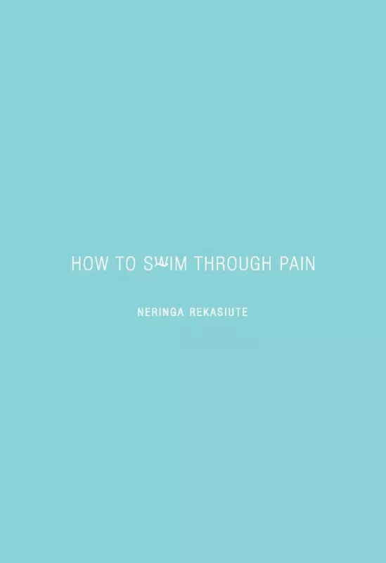 How to swim through pain - Neringa Rekašiūtė (Rekasiute), knyga