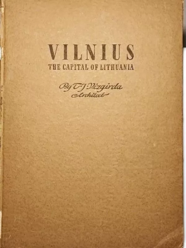 Vilnius The capital of Lithuania - Tadas J. Vizgirda,, knyga 3