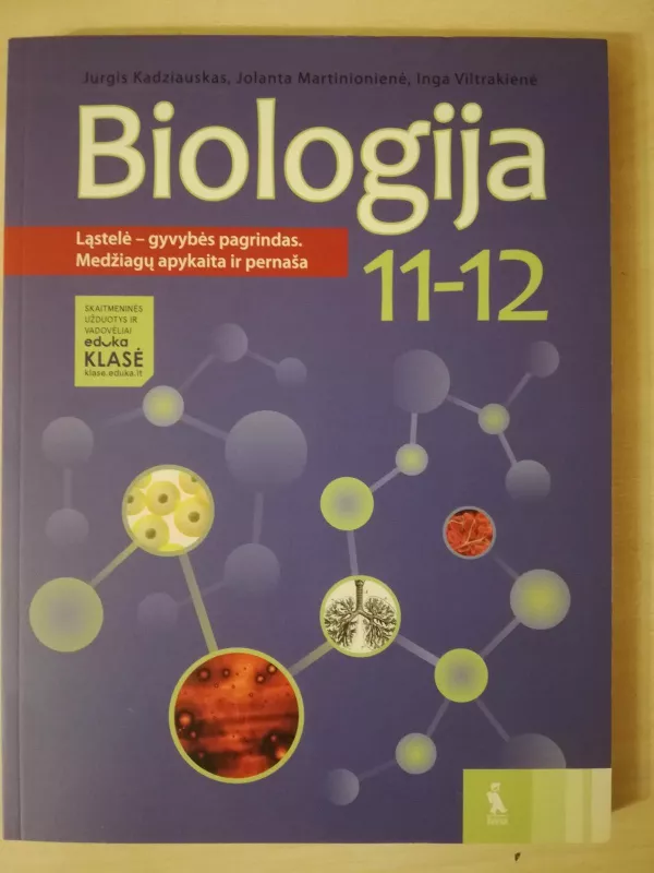 Biologija. Ląstelė - gyvybės pagrindas. Medžiagų apykaita ir pernaša. 11-12 klasei - Jurgis Kadziauskas, knyga