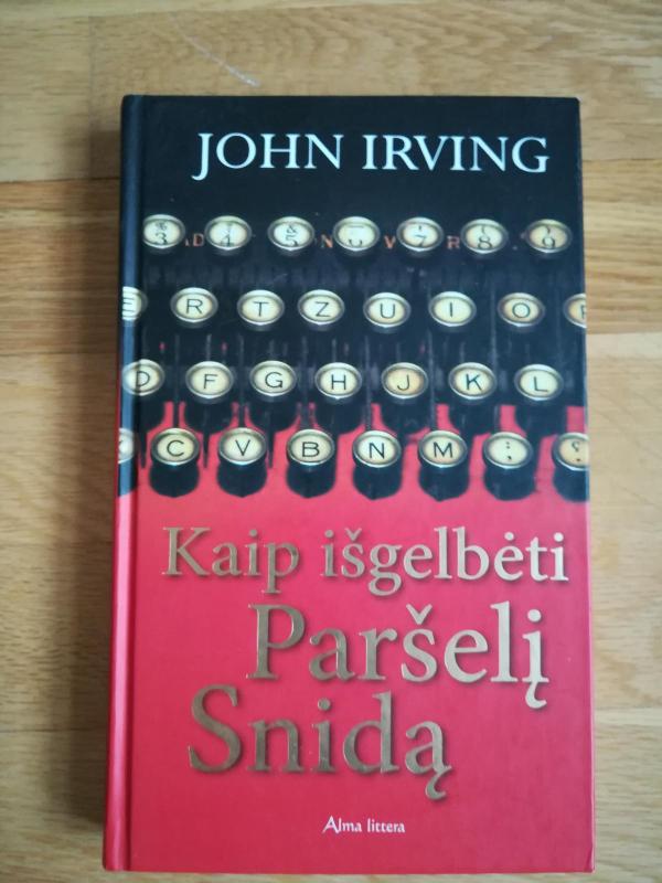 Kaip išgelbėti Paršelį Snidą - John Irving, knyga 2
