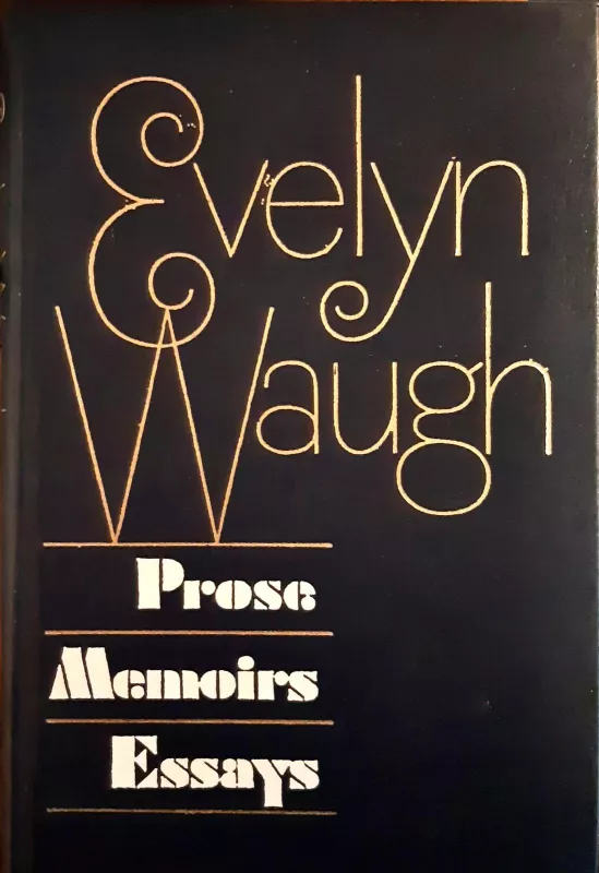 Prose, Memoirs, Essays - Evelyn Waugh, knyga