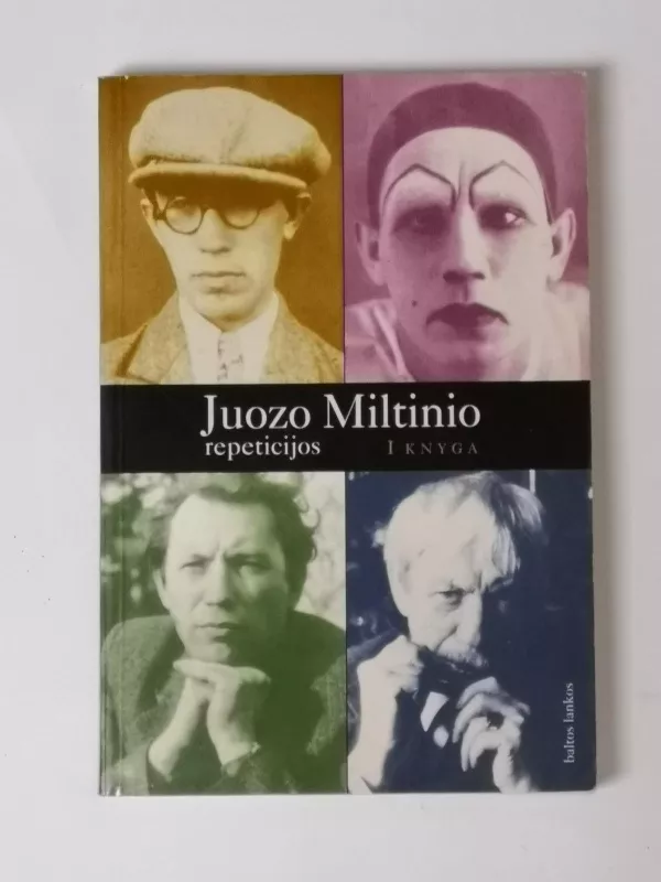 Juozo Miltinio repeticijos (I knyga) - Juozas Glinskis, knyga