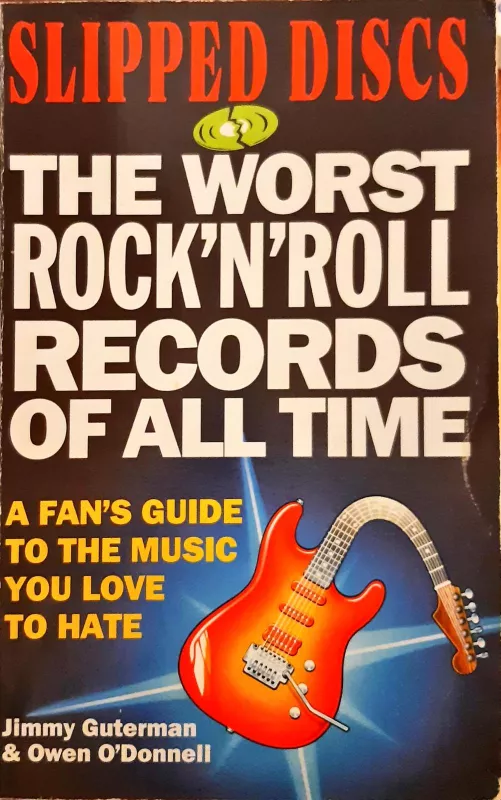 Slipped disks: The worst rock'n'roll records of all time - Autorių Kolektyvas, knyga