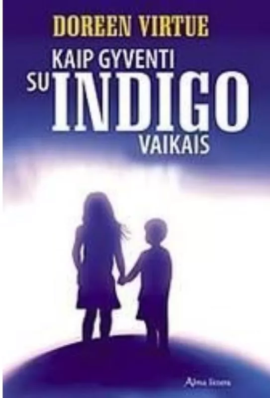 Kaip gyventi su INDIGO vaikais - Virtue Doreen, knyga
