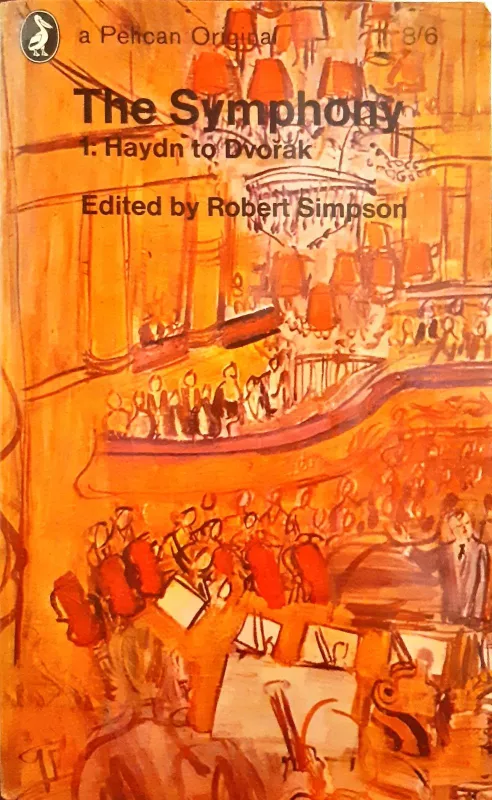 The Symphony 1: Haydn to Dvorak - Simpson Robert, knyga