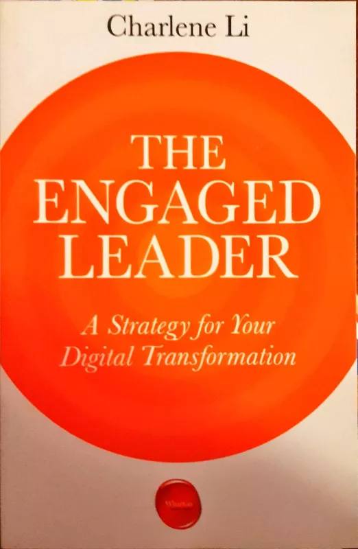 The Engaged Leader: A Strategy for Your Digital Transformation - Autorių Kolektyvas, knyga