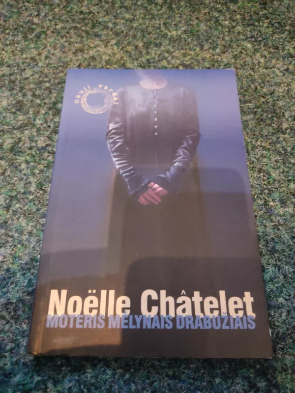 Moteris mėlynais drabužiais - Noelle Chatelet, knyga 2