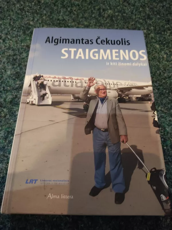 Staigmenos ir kiti žinomi dalykai - Algimantas Čekuolis, knyga 6