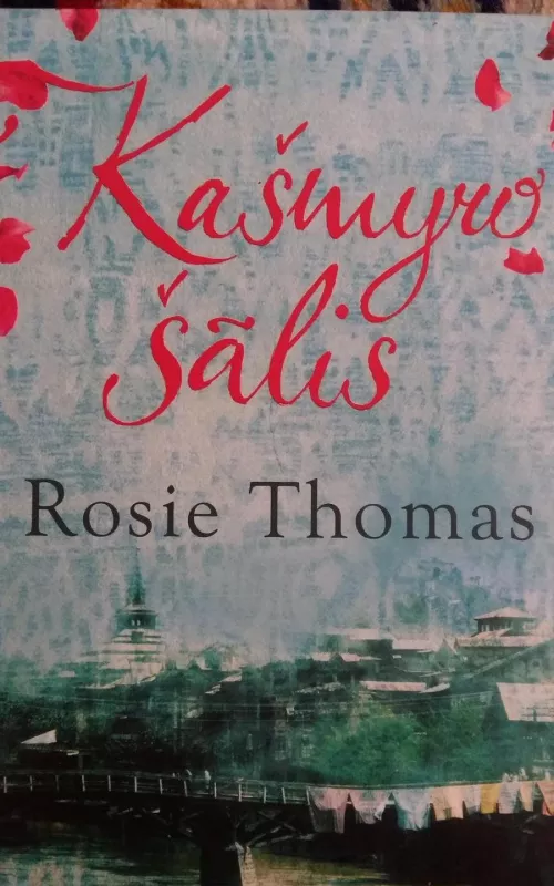 Kašmyro šalis - Rosie Thomas, knyga 2