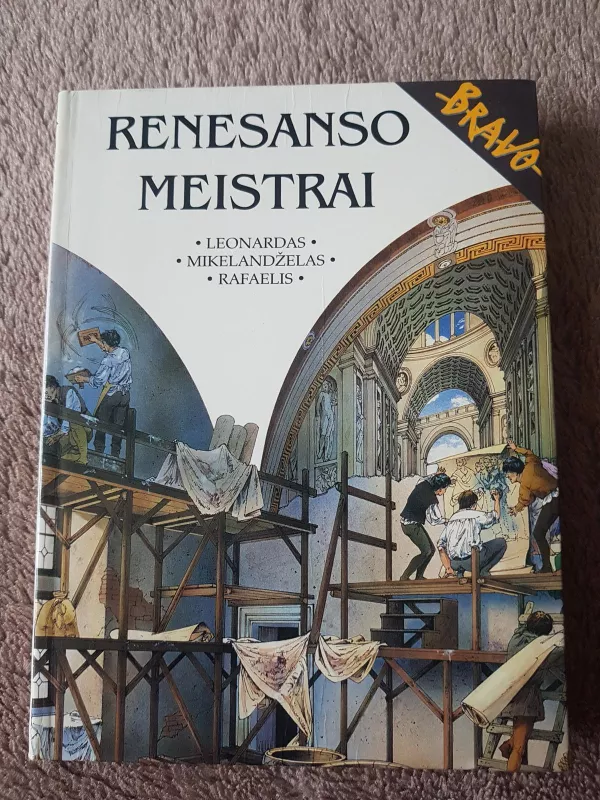 Renesanso meistrai. Leonardas, Mikelandželas, Rafaelis - Claudio Merlo, knyga 6
