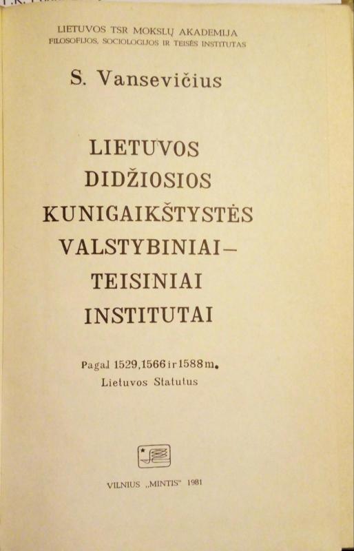 Lietuvos Didžiosios kunigaikštystės valstybiniai - teisiniai institutai - S. Vansevičius, knyga 2