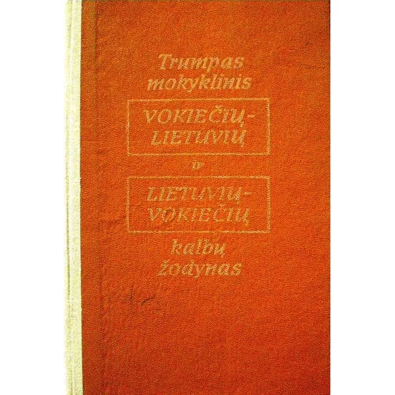 Trumpas mokyklinis vokiečių-lietuvių ir lietuvių-vokiečių kalbų žodynas - A. Kareckaitė, ir kiti , knyga