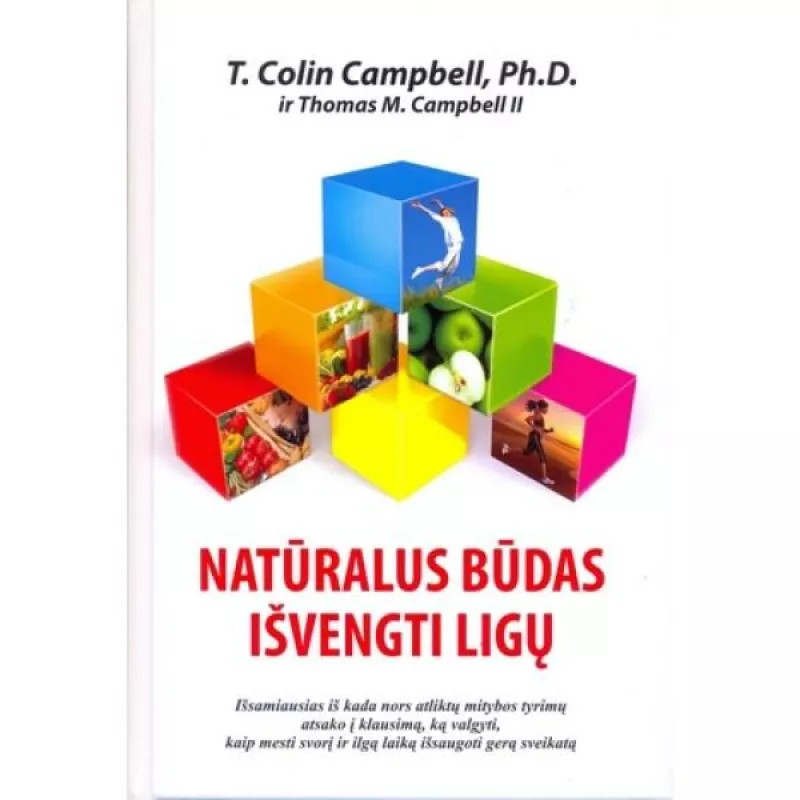 Naturalus budas isvengti ligu - T. Colin Campbell, knyga