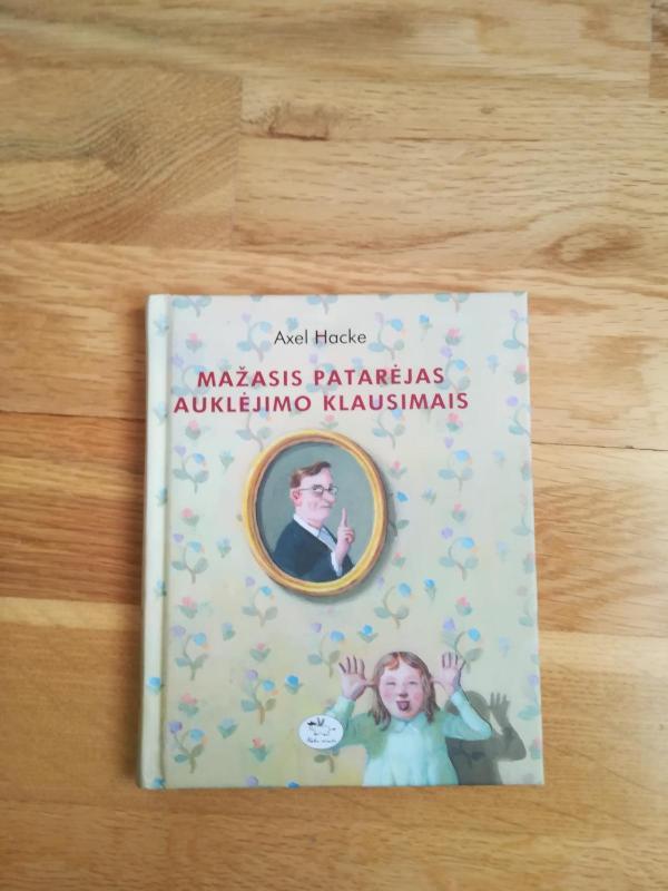 Mažasis patarėjas auklėjimo klausimais - Axel Hacke, knyga 2