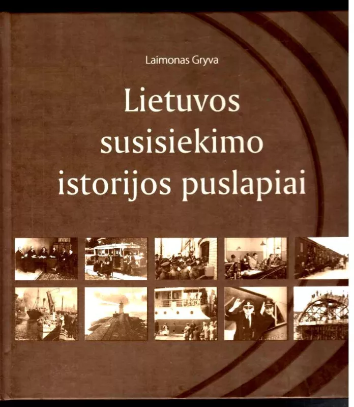Lietuvos susisiekimo istorijos puslapiai - Laimonas Gryva, knyga 3