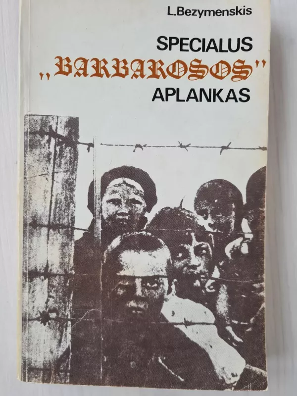 Specialus "Barbarosos" aplankas - Levas Bezymenskis, knyga 3