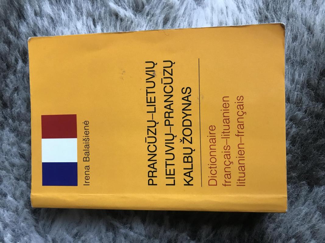 Prancūzų-lietuvių lietuvių-prancūzų kalbų žodynas - Irena Janina Balaišienė, knyga 3