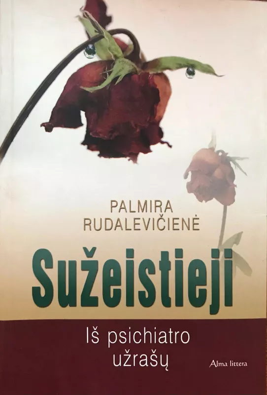 Sužeistieji: iš psichiatro užrašų - Palmira Rudalevičienė, knyga 2