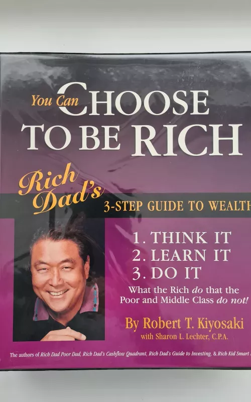 You Can Choose to Be Rich (12 Cds): 3-step Guide to Wealth [Audio Program 12 Cd] - Robert T. Kiyosaki, Sharon L.  Lechter, knyga 2