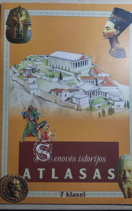 Senovės istorijos atlasas 7 kl. - Autorių Kolektyvas, knyga