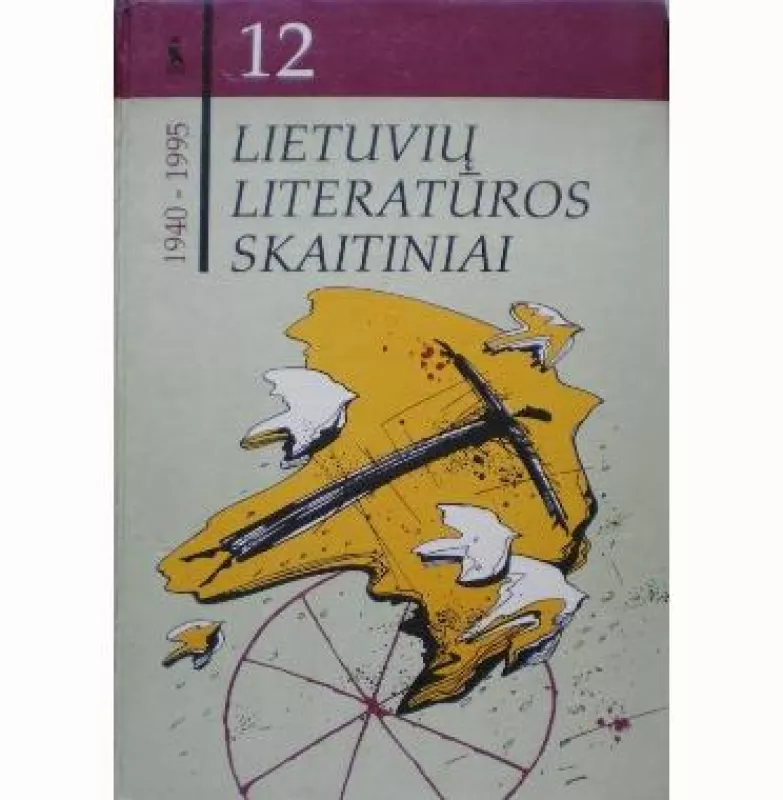 Lietuvių literatūros skaitiniai: 1940-1995. XII klasei - Elena Bukelienė, knyga